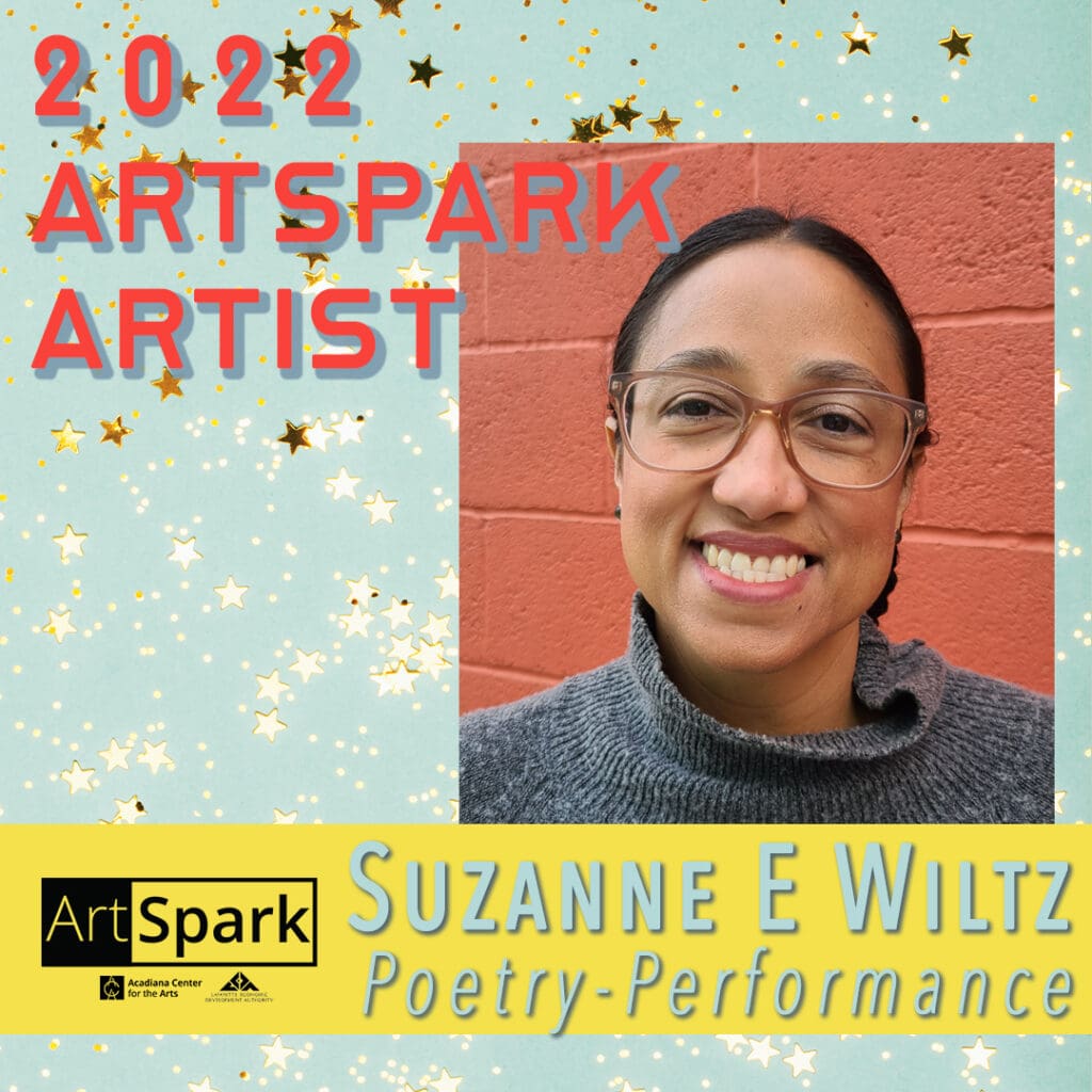 Headshot of artist Suzanne Wiltz on an aqua background with a sprinkling of gold stars and the heading "2022 ArtSpark Artist" and a yellow banner with the artists name and her artistic discipline (Poetry-Performance) next to the ArtSpark logo