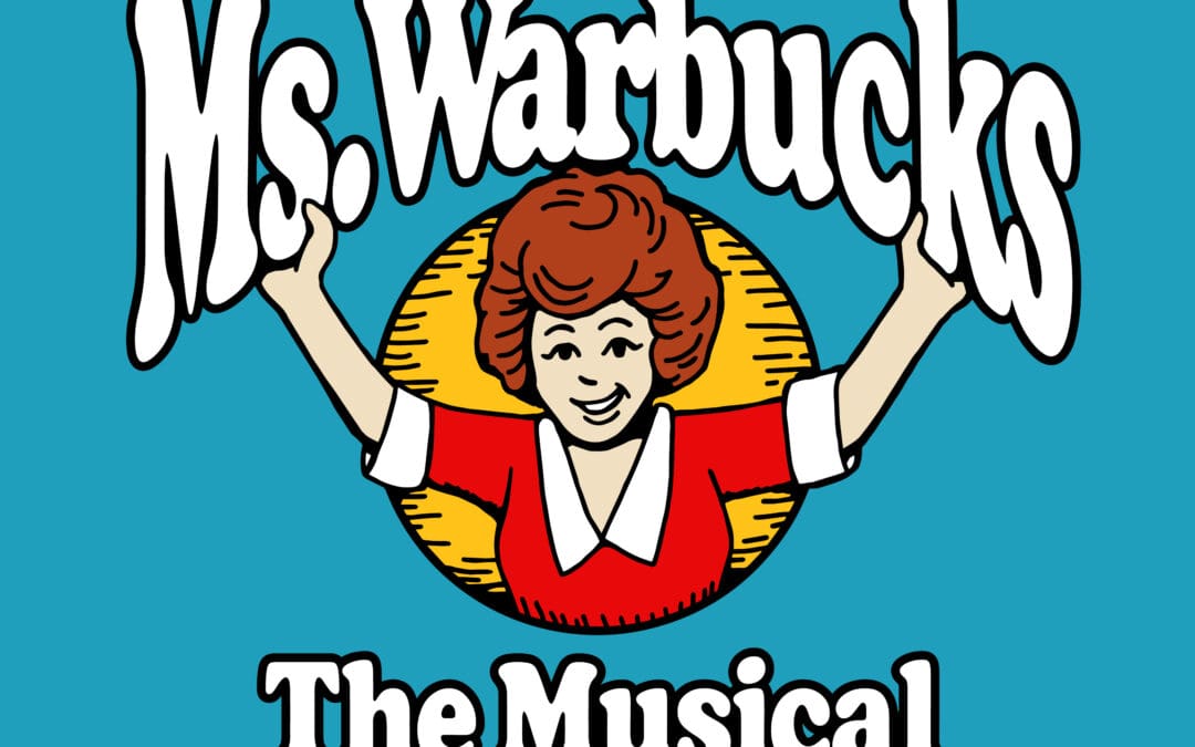 Locally Written & Produced, All-Original Musical, Ms. Warbucks