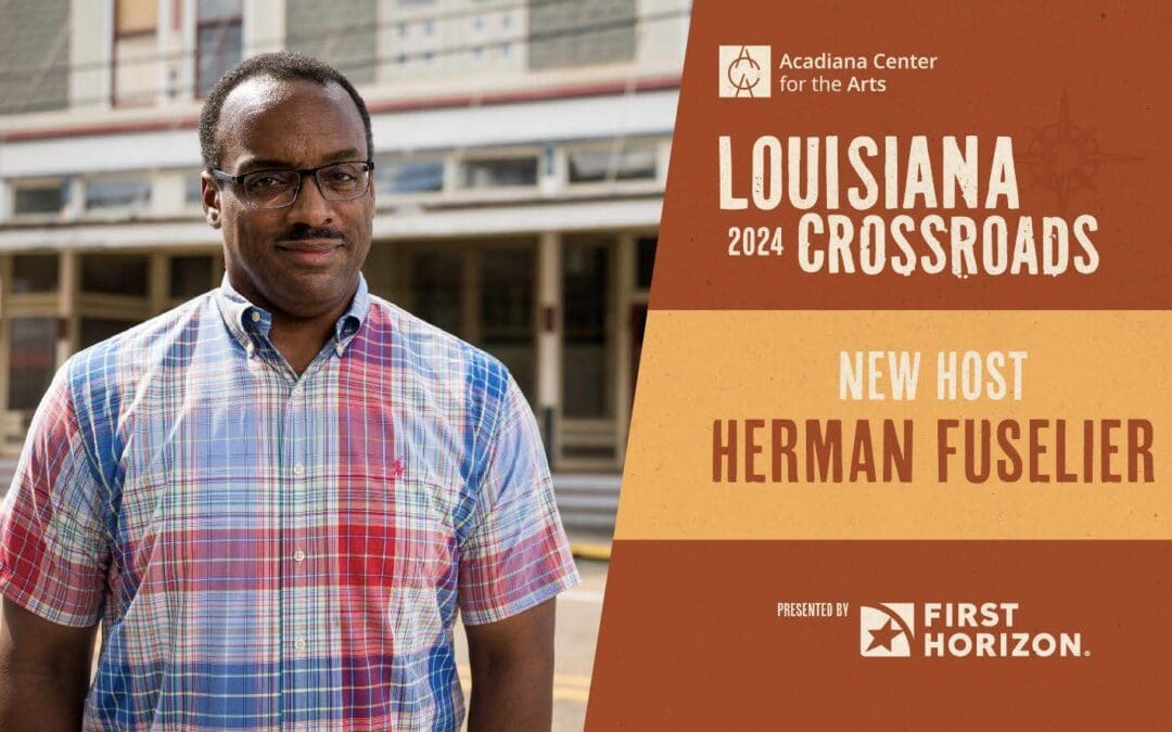 Herman Fuselier takes the mic as new host of Louisiana Crossroads