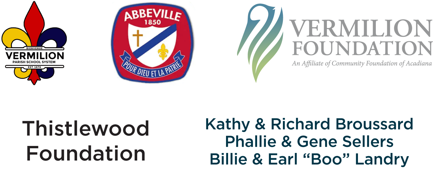 Vermilion Expo Sponsors: VPSS, City of Abbeville, Vermilion Foundation, Thistlewood Foundation, Kathy & Richard Broussard, Phallie & Gene Sellers, Billie & Earl "Boo" Landry